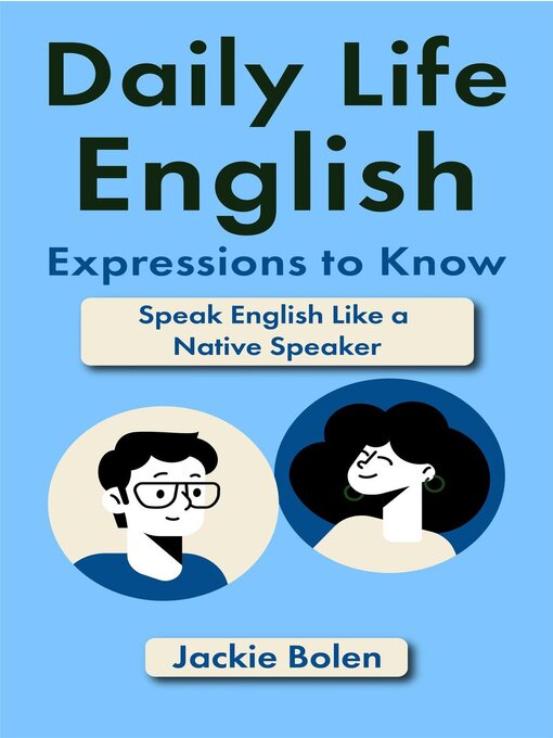 Title details for Daily Life English Expressions to Know by Jackie Bolen - Available